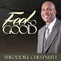 Theodore Chestnutt - Feel so Good