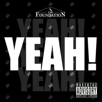 The Foundation - Yeah! (Explicit)