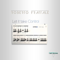 Roberto Frattale - Let It Take Control