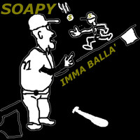 Soapy - Imma Balla'