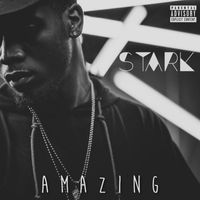 Stark - Amazing (Explicit)