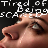 Sarantos - Tired of Being Scared