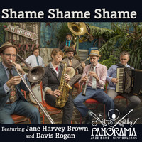 Panorama Jazz Band - Shame Shame Shame (feat. Jane Harvey Brown & Davis Rogan)