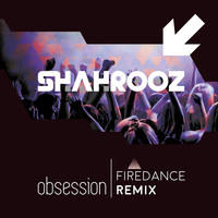 Shahrooz - Obsession (Firedance Remix)