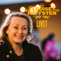 Louise Hoffsten - Livet
