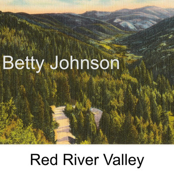 Betty Johnson - Red River Valley