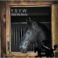 Freddie G - (YSYW)) Ride My Horse
