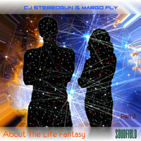 CJ Stereogun & Margo Fly - About The Life Fantasy., Pt. 2