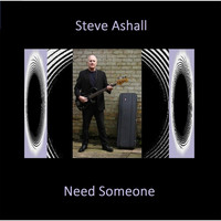 Steve Ashall - Need Someone