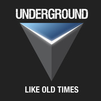 Underground - Like Old Times