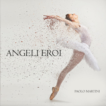 Paolo Martini - Angeli eroi