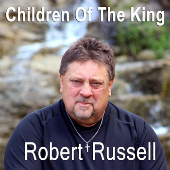 Robert Russell - Children of the King