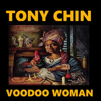 Tony Chin - Voodoo Woman