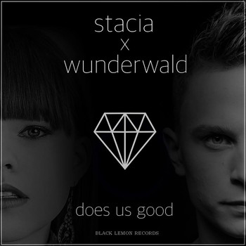 Stacia x Wunderwald - Does Us Good