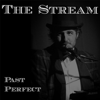 The Stream - Past Perfect