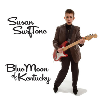 Susan Surftone - Blue Moon of Kentucky
