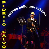 Pedrito Calvo - Cuando Baila una Cubana