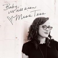 Miss Tess - Baby, We All Know