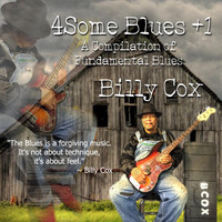 Billy Cox - 4 Some Blues +1: A Compilation of Fundamental Blues
