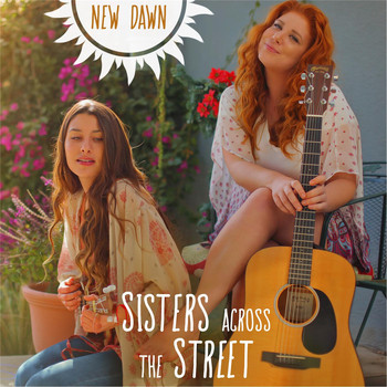 New Dawn - Sisters Across the Street