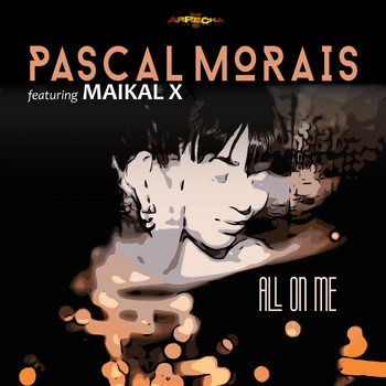Pascal Morais - All On Me feat. Maikal X