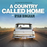 Ryan Bingham - A Country Called Home