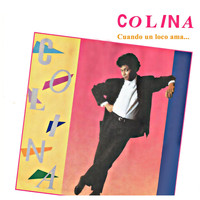 Colina - Cuando un Loco Ama
