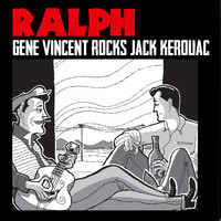 Ralph - Gene Vincent Rocks Jack Kerouac