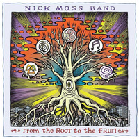 Nick Moss Band - From the Root to the Fruit