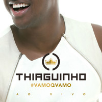 Thiaguinho - #Vamoqvamo (Ao Vivo)