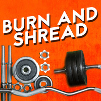 Work Out Music - Burn and Shread