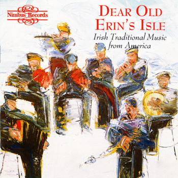 Various Artists - Dear Old Erin's Isle: Irish Traditional Music from America