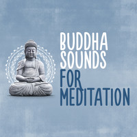 Buddha Sounds - Buddha Sounds for Meditation