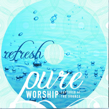 Integrity's Hosanna! Music - Pure Worship – Refresh (Live)