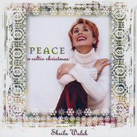 Sheila Walsh - Peace: A Celtic Christmas