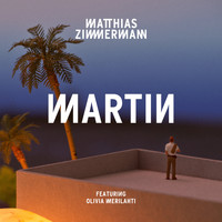 Matthias Zimmermann - Martin (feat. Olivia Merilahti) [Edit] - Single