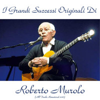 Roberto Murolo - I grandi successi originali di roberto murolo (Analog source remaster 2016)
