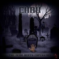 Chax - The Near Death Experience