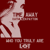 Time Away & Kathleen Payton - Who You Truly Are