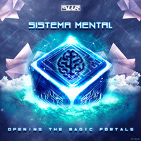 Sistema Mental - Opening the Magic Portals