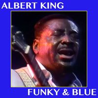Albert King - Funky & Blue