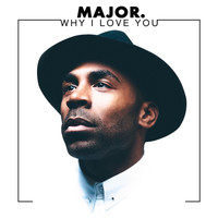 Major. - Why I Love You - Single