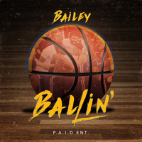 Bailey - Ballin' - Single (Explicit)