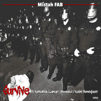 Mistah F.A.B. - Survive (feat. Kendrick Lamar, Crooked I & Kobe Honeycutt) - Single (Explicit)