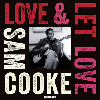 Sam Cooke - Love and Let Love - Summer of My Life