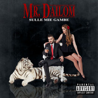 Mr. Dailom - Sulle mie gambe (Explicit)