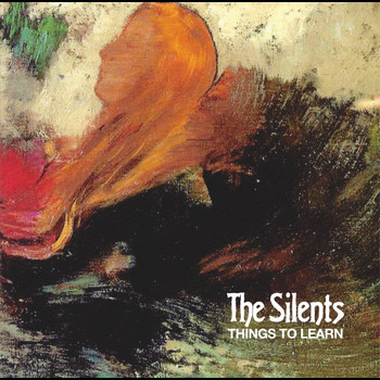 The Silents - Things To Learn