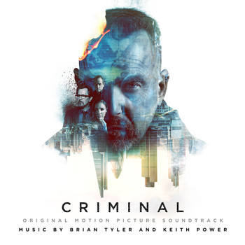 Brian Tyler & Keith Power - Criminal (Original Motion Picture Soundtrack)