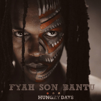 Fyah Son Bantu - Hungry Days