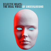 Various Artists - Eclectic Beats: The Real Voice of Underground